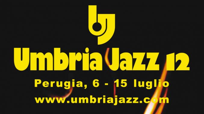 Umbria Jazz 2012 L'edizione 2012 di Umbria Jazz, Perugia. 6-15 luglio